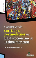 Construyendo currículos posmodernos en la Educación Inicial Latinoamericana