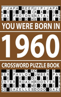 Crossword Puzzle Book-You Were Born In 1960: Crossword Puzzle Book for Adults To Enjoy Free Time