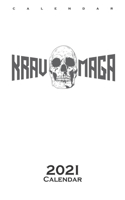 Krav Maga with Skull Calendar 2021: Annual Calendar for Friends of the Israeli Self-Defense