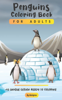 Penguin Coloring Book For Adults: A Beautiful Penguin Coloring Book For Adults ( Dover Nature Coloring Book ).