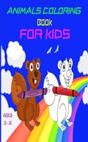 animals coloring book for kids: Easy and Fun Educational Coloring Pages ofanimals coloring book for kids; Animals for Little Kids Age 3-8, Boys, Girls, Preschool and Kindergarten (