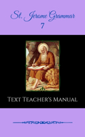 St. Jerome Grammar 7 Text Teacher's Manual