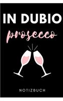 In Dubio Prosecco Notizbuch