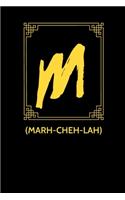 M (marh-CHEH-lah)