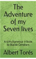 Adventure of my Seven lives: A simultaneous tribute to Blaise Cendrars