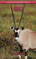 Oryx: Fun Facts and Amazing Photos