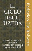Il Ciclo Degli Uzeda: L'Illusione - I Viceré - L'Imperio. Annotati con schede e mappe concettuali