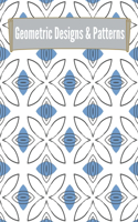 Geometric Designs and Patterns: Geometric Coloring Book for Adults, Relaxation Stress Relieving Designs, Gorgeous Geometrics Pattern, Unique and Beautiful Designs to Help Relax and