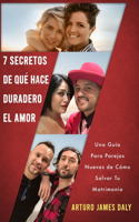 7 Secretos De Qué Hace Duradero El Amor