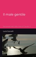 Il male gentile (The gentle evil)