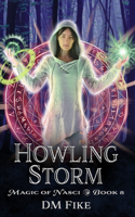 Howling Storm: A Nature Wizard Adventure(8 Magic of Nasci)