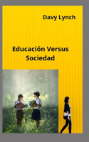 Educacion Versus Sociedad