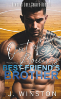 Out Of Bounds With My Best Friend's Brother: Finding Love Series Book #1