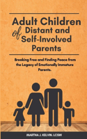 Adult Children of Distant and Self-Involved Parents