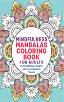 Mindfulness Mandalas Coloring Book for Adults