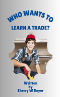 Who Wants to Learn a Trade?