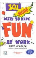 301 More Ways to Have Fun at Work