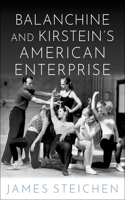 Balanchine and Kirstein's American Enterprise