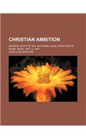 Christian Ambition; Sermon, Death of REV. Nathaniel Gage, Preached in Ashby, Mass., May 12, 1861