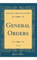 General Orders, Vol. 73 (Classic Reprint)