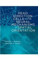 Head Direction Cells and the Neural Mechanisms of Spatial Orientation