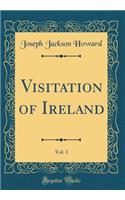 Visitation of Ireland, Vol. 3 (Classic Reprint)