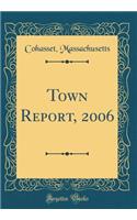Town Report, 2006 (Classic Reprint)