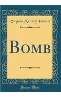 Bomb (Classic Reprint)