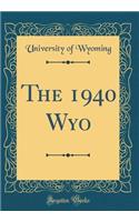 The 1940 Wyo (Classic Reprint)
