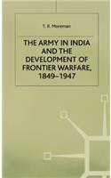 Army in India and the Development of Frontier Warfare, 1849-1947