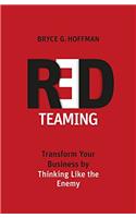Red Teaming: Transform Your Business by Thinking Like the Enemy