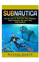 Subnautica, PS4, Xbox One, PC, Below Zero, Wiki, Multiplayer, Mods, Commands, Tips, Jokes, Game Guide Unofficial
