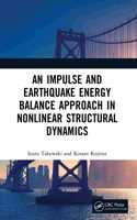 An Impulse and Earthquake Energy Balance Approach in Nonlinear Structural Dynamics