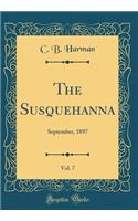 The Susquehanna, Vol. 7: September, 1897 (Classic Reprint)