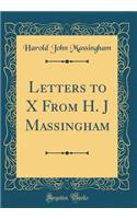 Letters to X From H. J Massingham (Classic Reprint)