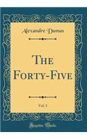 The Forty-Five, Vol. 1 (Classic Reprint)