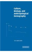 Culture, Biology, and Anthropological Demography