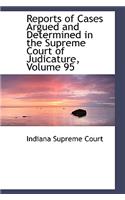 Reports of Cases Argued and Determined in the Supreme Court of Judicature, Volume 95