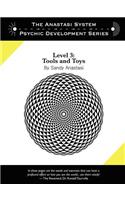 Anastasi System - Psychic Development Level 3: Tools and Toys