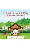 Little White Dog Nobody Wanted