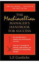 Machiavellian Manager's Handbook for Success