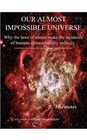 Our Almost Impossible Universe
