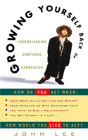 Growing Yourself Back Up: Understanding Emotional Regression(English)