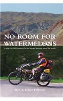 No Room for Watermelons