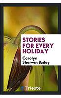 STORIES FOR EVERY HOLIDAY