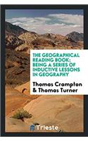 The Geographical Reading Book; Being a Series of Inductive Lessons in Geography