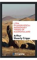 Lyra Evangelistica: Missionary Verses of Mashonaland: Missionary Verses of Mashonaland