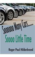 Sooooo Many Cars...... Sooo Little Time