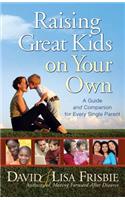 Raising Great Kids on Your Own