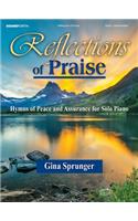 Reflections of Praise - Piano collection: Hymns of Peace and Assurance for Solo Piano